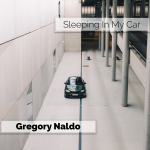 Gregory Naldo的專輯Sleeping In My Car