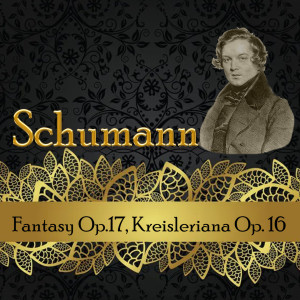 Album Schumann, Fantasy Op.17, Kreisleriana Op. 16 oleh Klara Würtz