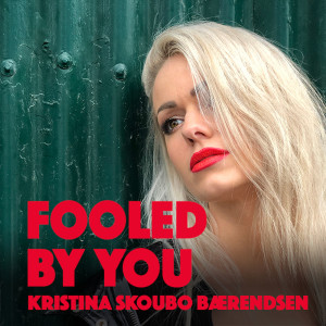 ดาวน์โหลดและฟังเพลง Fooled by You พร้อมเนื้อเพลงจาก Kristina Skoubo Bærendsen