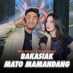 Listen to Bakasiak Mato Mamandang song with lyrics from Rena Movies
