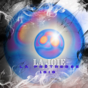 Listen to La Joie song with lyrics from La Prêtresse ISIS