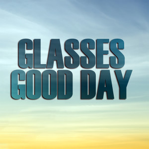 收聽Glasses的Good Day歌詞歌曲