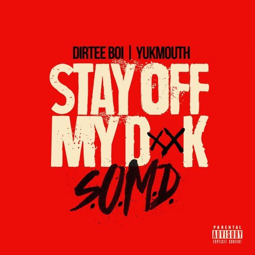 Stay off My D**k (S.O.M.D.) (Explicit) (其他)