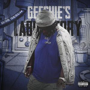 Biig Geech的專輯Geechie's Laboratory (Explicit)