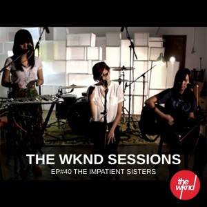 Album The Wknd Sessions Ep. 40: The Impatient Sisters from The Impatient Sisters