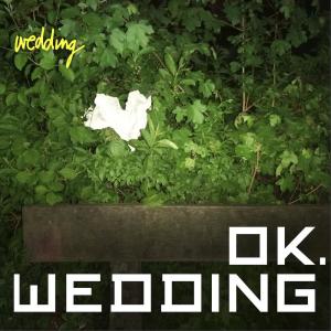 收聽ok.wedding的Wedding歌詞歌曲