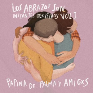 อัลบัม Los Abrazos son Instantes Decisivos Vol. I ศิลปิน Papina de Palma