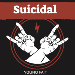 收听Young Fait的Suicidal (Explicit)歌词歌曲