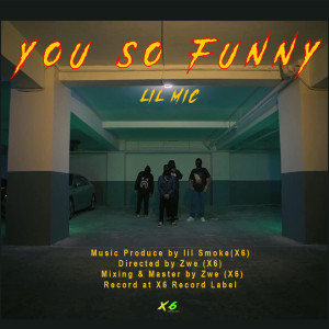 Dengarkan You So Funny (Explicit) lagu dari Lil Mic dengan lirik