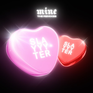 收聽Slayyyter的Mine (AOBeats Remix)歌詞歌曲