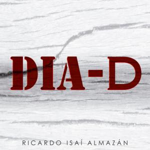 Ricardo Isaí Almazán的专辑Día D