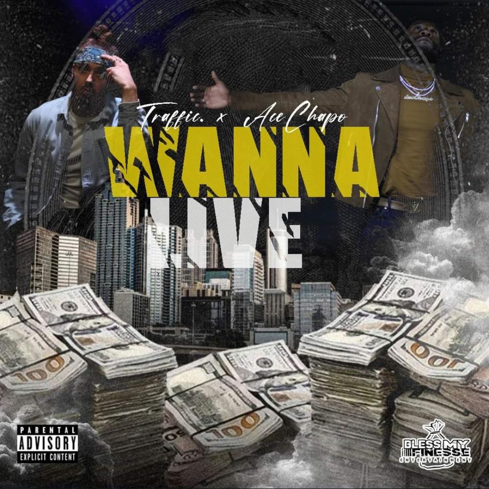 Wanna Live (feat. Traffic.) (Explicit)