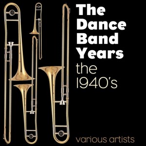 Album The Dance Band Years - The 1940's oleh Geraldo & His Orchestra