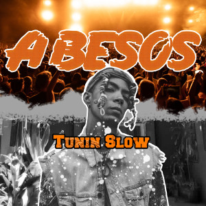ดาวน์โหลดและฟังเพลง A Besos พร้อมเนื้อเพลงจาก Tunin Slow