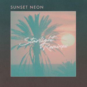 ดาวน์โหลดและฟังเพลง Starlight (Savoir Adore Remix) พร้อมเนื้อเพลงจาก Sunset Neon