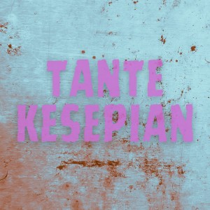 Karnamereka的专辑Tante Kesepian (Explicit)
