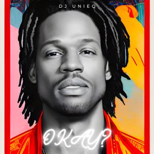 收聽Dj Unieq的OKAY? (Explicit)歌詞歌曲