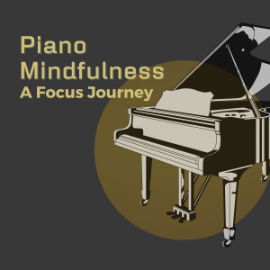 อัลบัม Piano Mindfulness: A Focus Journey ศิลปิน The Friendly Piano
