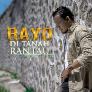 Listen to Rayo Di Tanah Rantau song with lyrics from Andra Respati