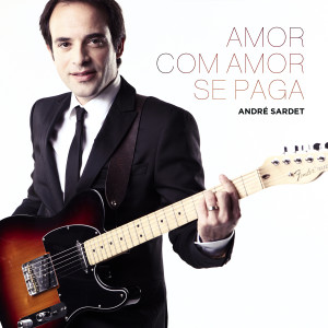 André Sardet的專輯Amor Com Amor Se Paga