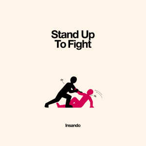 Listen to Stand Up To Fight song with lyrics from Insando