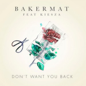 收聽Bakermat的Don't Want You Back (Explicit)歌詞歌曲