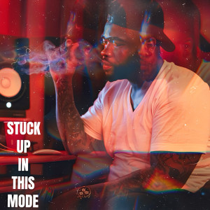 อัลบัม Stuck up in This Mode (Explicit) ศิลปิน Chillah Rose