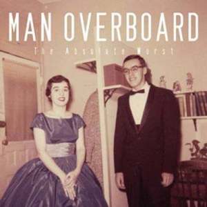 Man Overboard的專輯The Absolute Worst