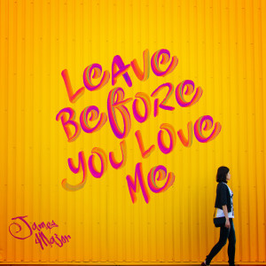 ดาวน์โหลดและฟังเพลง Leave Before You Love Me พร้อมเนื้อเพลงจาก James Major