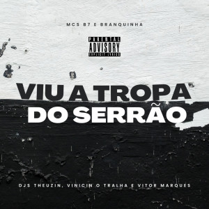 收聽MC Branquinha的Viu a Tropa do Serrão歌詞歌曲