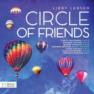 อัลบัม Libby Larsen: Circle of Friends ศิลปิน Curtis Macomber