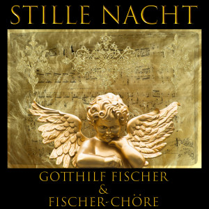 Dengarkan lagu Stille Nacht (Weihnachten 2019) nyanyian Gotthilf Fischer dengan lirik