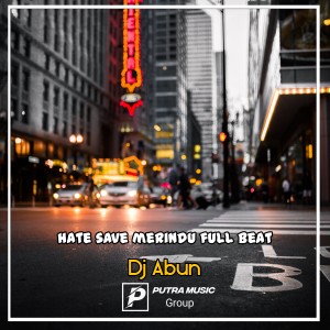 Dengarkan hate save merindu full beat (Remix) lagu dari Dj Abun dengan lirik