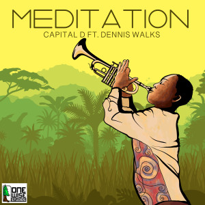 Capital D的專輯Meditation (feat. Dennis Walks)