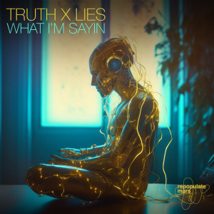 ดาวน์โหลดและฟังเพลง What I'm Sayin พร้อมเนื้อเพลงจาก Truth x Lies