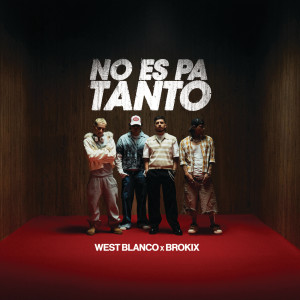 West Blanco的專輯NO ES PA TANTO