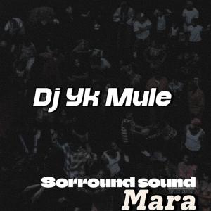 Dengarkan lagu Sorround Sound Mara nyanyian DJ Yk Mule dengan lirik