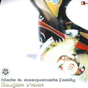 BLADE & MASQUENADA FAMILY的專輯Gaugain Vision