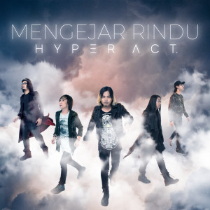 อัลบัม Mengejar Rindu ศิลปิน Hyper Act