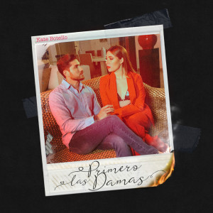 Listen to Primero Las Damas song with lyrics from Kate Botello