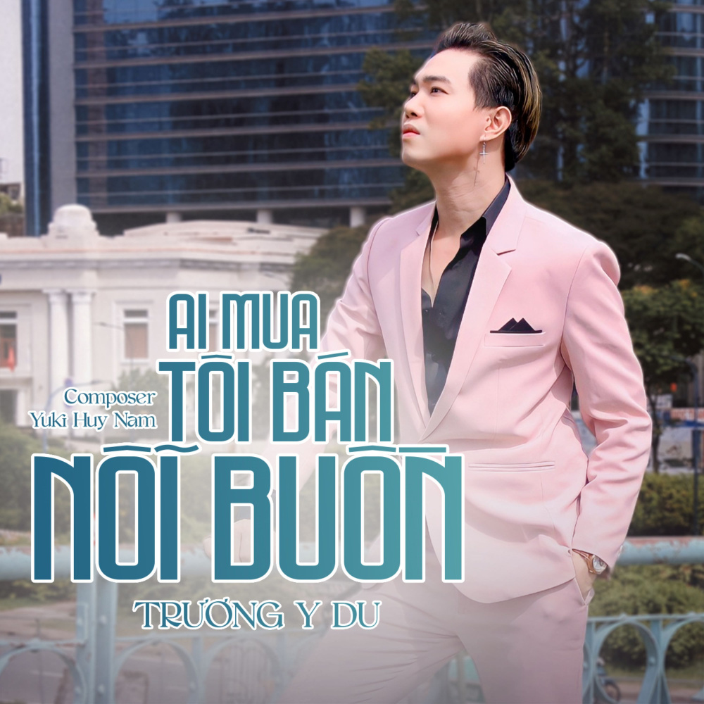 Ai Mua Tôi Bán Nỗi Buồn