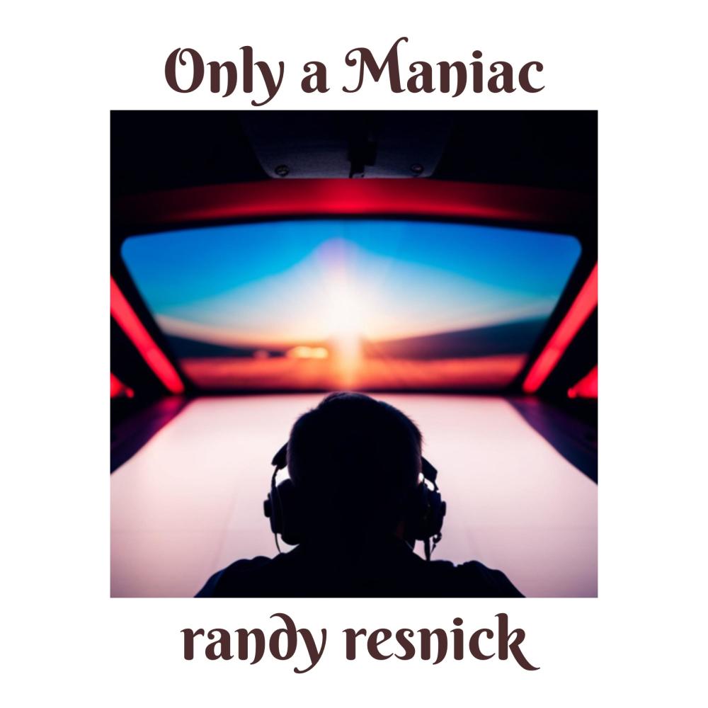 Only a Maniac