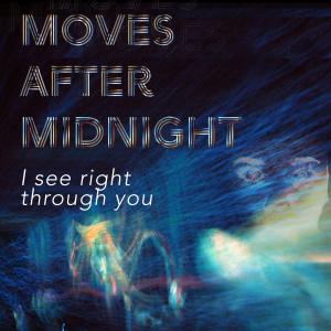 收聽Moves After Midnight的I See Right Through You (feat. Emmillienne)歌詞歌曲