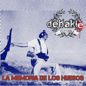 收聽Debakle的La Memoria de los Huesos (Versión 2025)歌詞歌曲