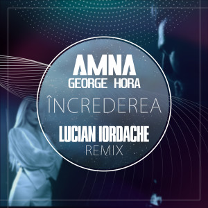 Increderea (Lucian Iordache Remix)