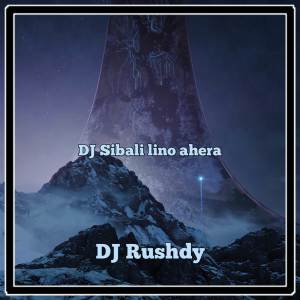 收听DJ Rushdy的DJ Sibali Lino Ahera歌词歌曲