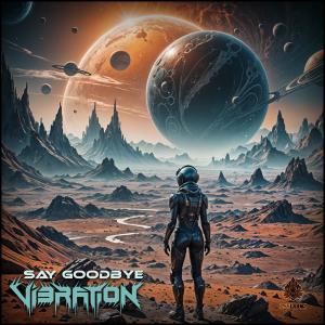 Vibration的專輯Say Goodbye
