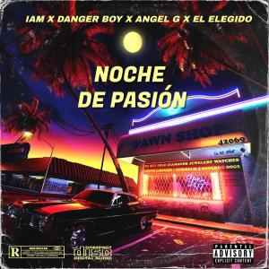 IAM的專輯Noche De Pasión (feat. Angel G, Danger Boy & El Elegido) [Remix]
