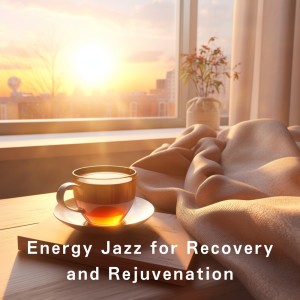 Energy Jazz for Recovery and Rejuvenation
