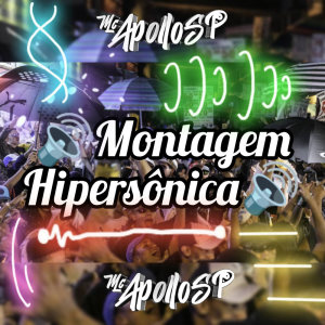 收听mc apollo sp的Montagem Hipersônica歌词歌曲